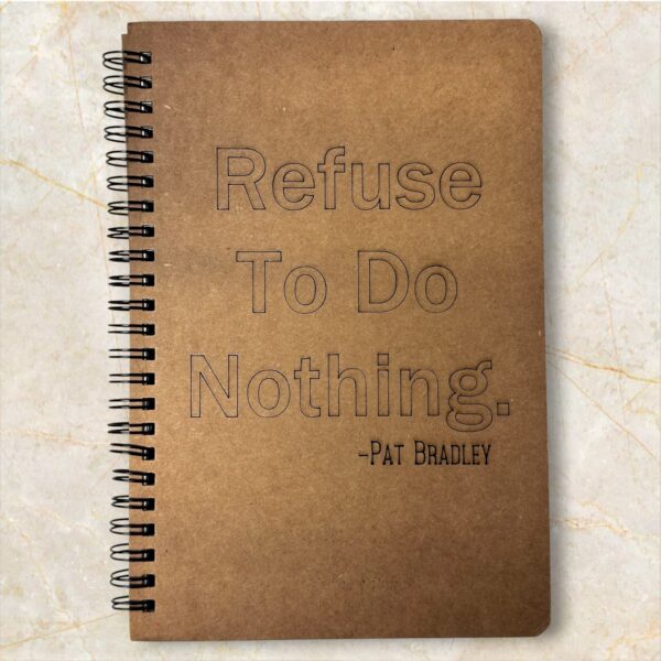 Journal - Refuse to do Nothing